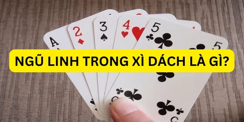 Ngũ linh trong xì dách