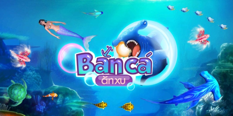 Game bắn cá ăn xu sở hữu ưu điểm nổi bật