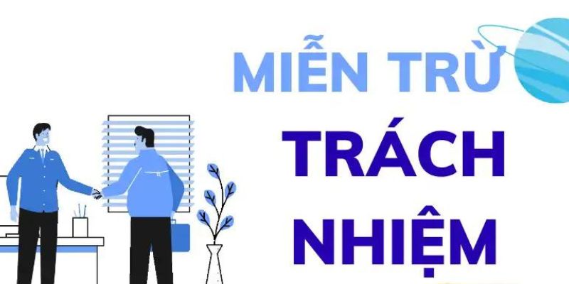 Miễn trừ trách nhiệm có tầm ảnh hưởng như thế nào?